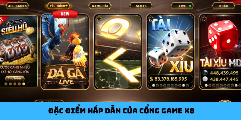 Đặc điểm hấp dẫn của cổng game X8
