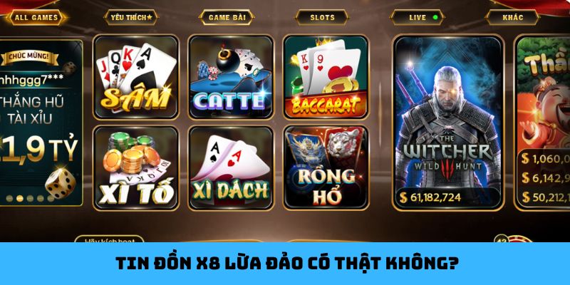 Tin đồn X8 lừa đảo có thật không?